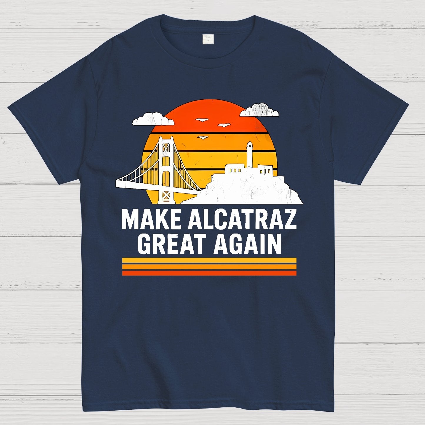 MAKE ALCATRAZ GREAT AGAIN Sarcasm Geek T-Shirt