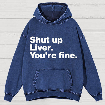Shut up Liver. You're fine Vintage Distressed Hoodie