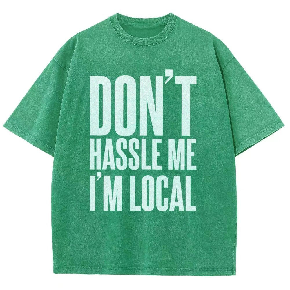 Don't Hassle Me I'm Local Vintage Distressed T-shirt