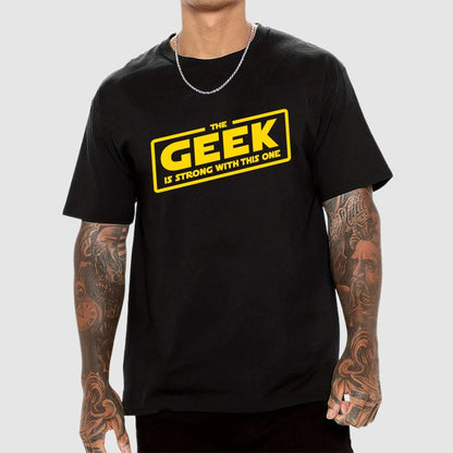 The Geek Is Strong Geek T-Shirt