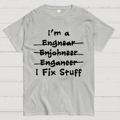 Engineers - I Fix Stuff Geek T-Shirt