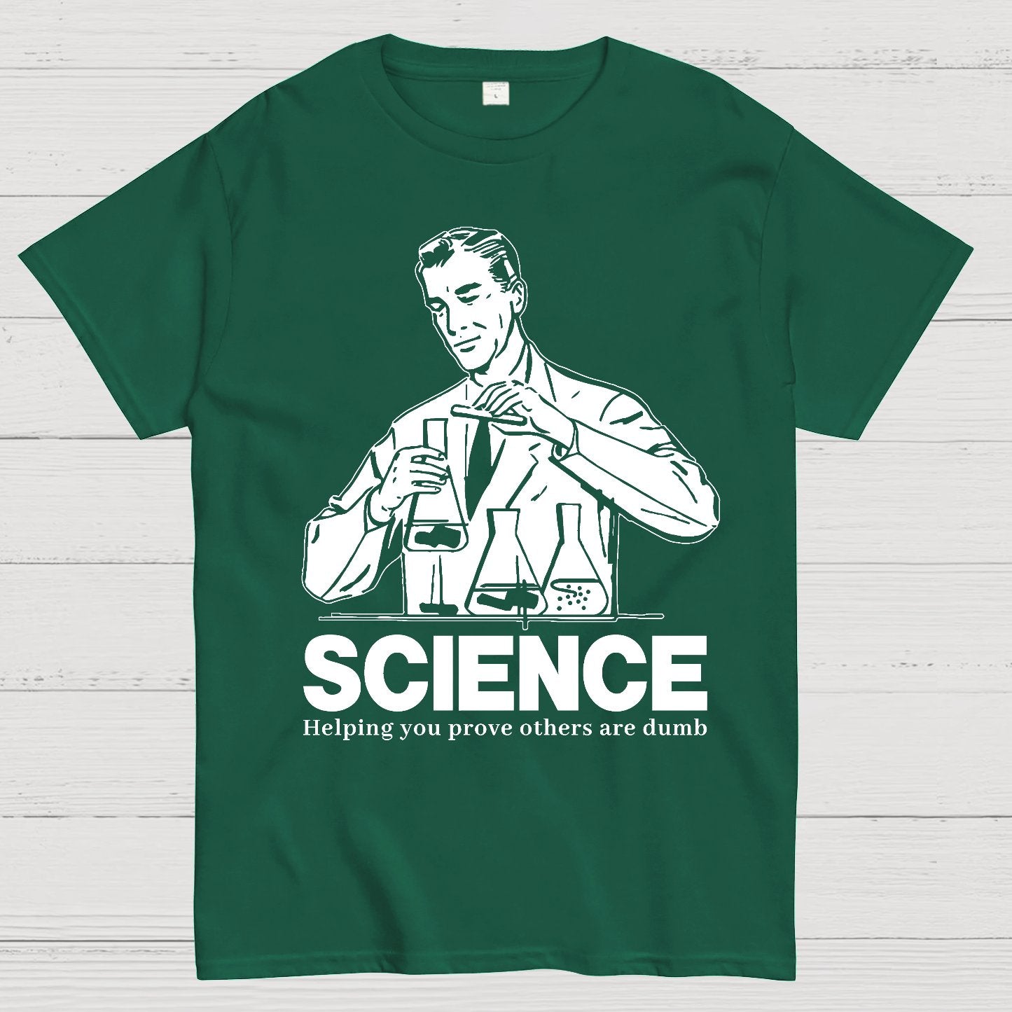 SCIENCE-Helping You Prove Others Are Dumb Geek T-Shirt
