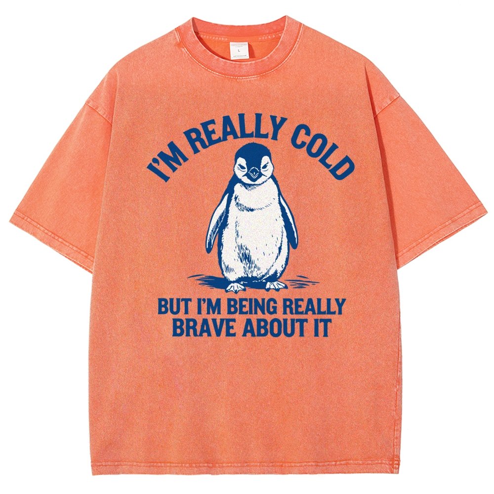 I'm Really Cold But I'm Being Really Brave About It Vintage Distressed T-shirt