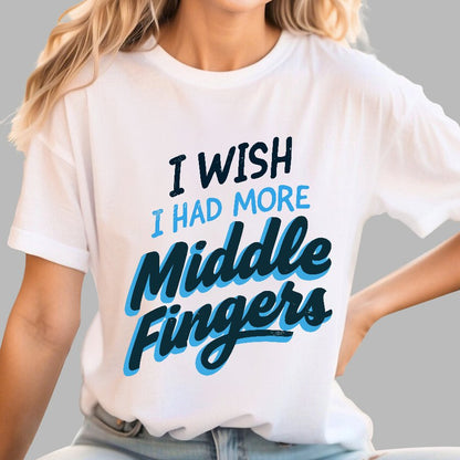 I Wish I Had More Middle Fingers Geek T-Shirt