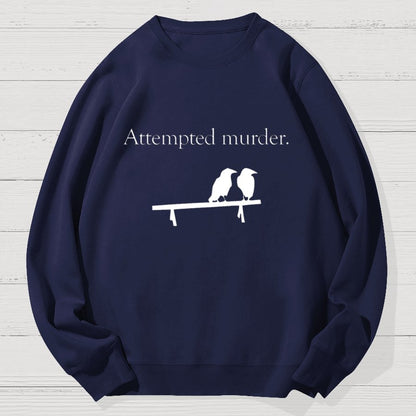 Attempted Murder Geek Cotton Sweatshirt