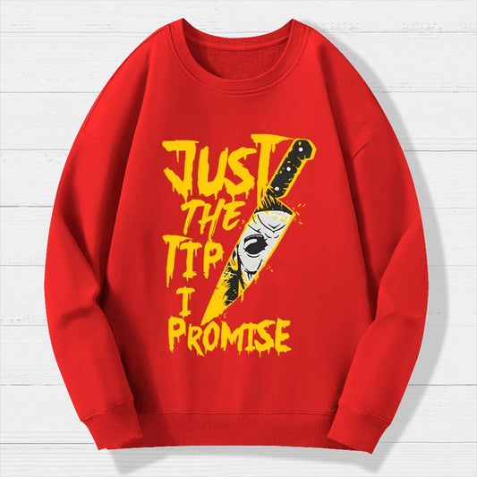 Just The Tip I Promise  Halloween Geek Cotton Sweatshirt