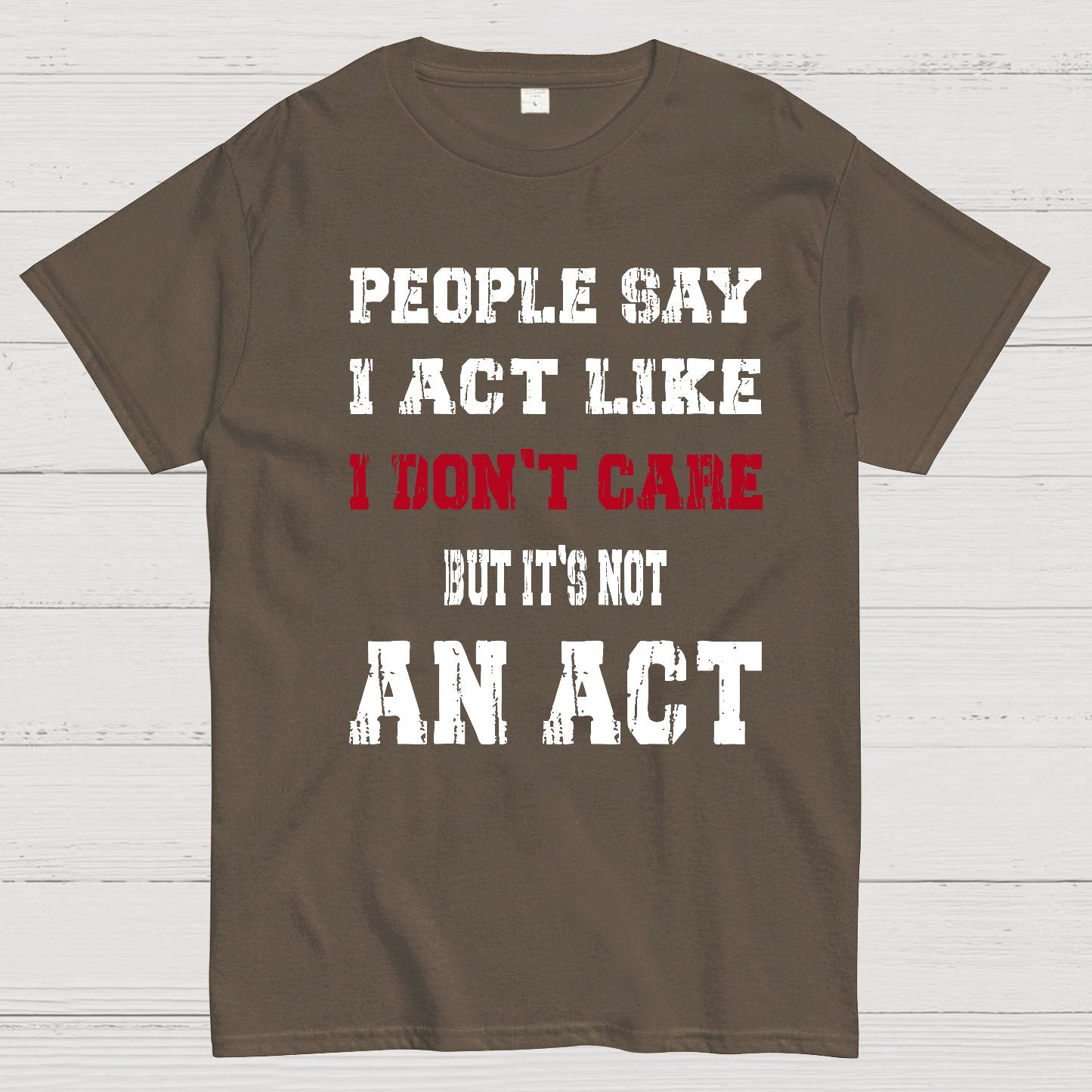 It's Not An Act Geek T-Shirt