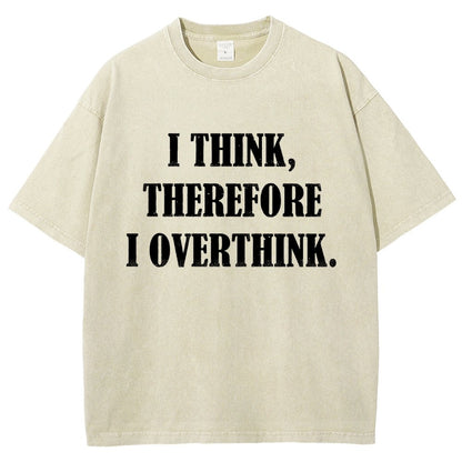 I Think Therefore I OverthinkVintage Distressed T-shirt