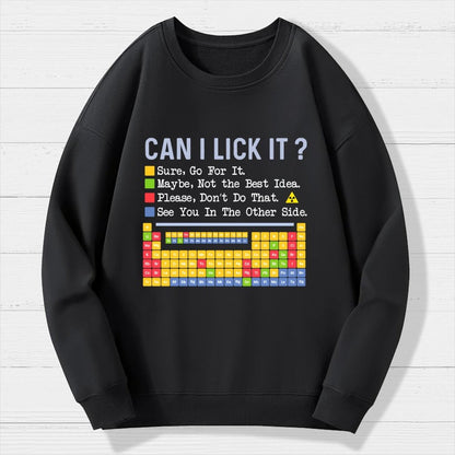 Can I Lick It Question Mark Periodic Table Of Elements Science Geek Cotton Sweatshirt