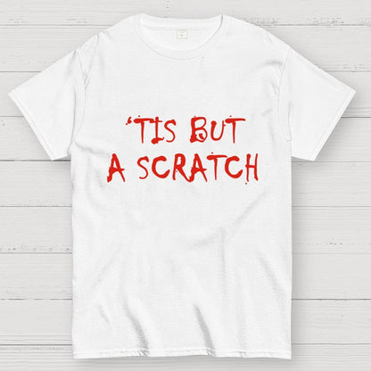 TIS BUT A SCRATCH Unisex Geek T-Shirt