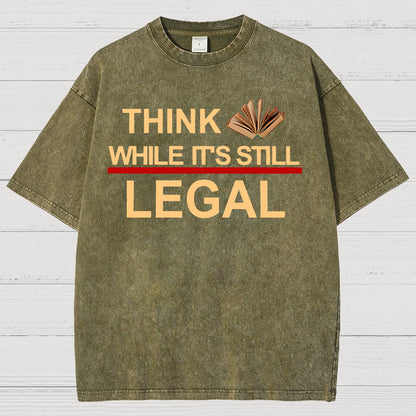 Think While Its Still Legal Vintage Distressed T-shirt