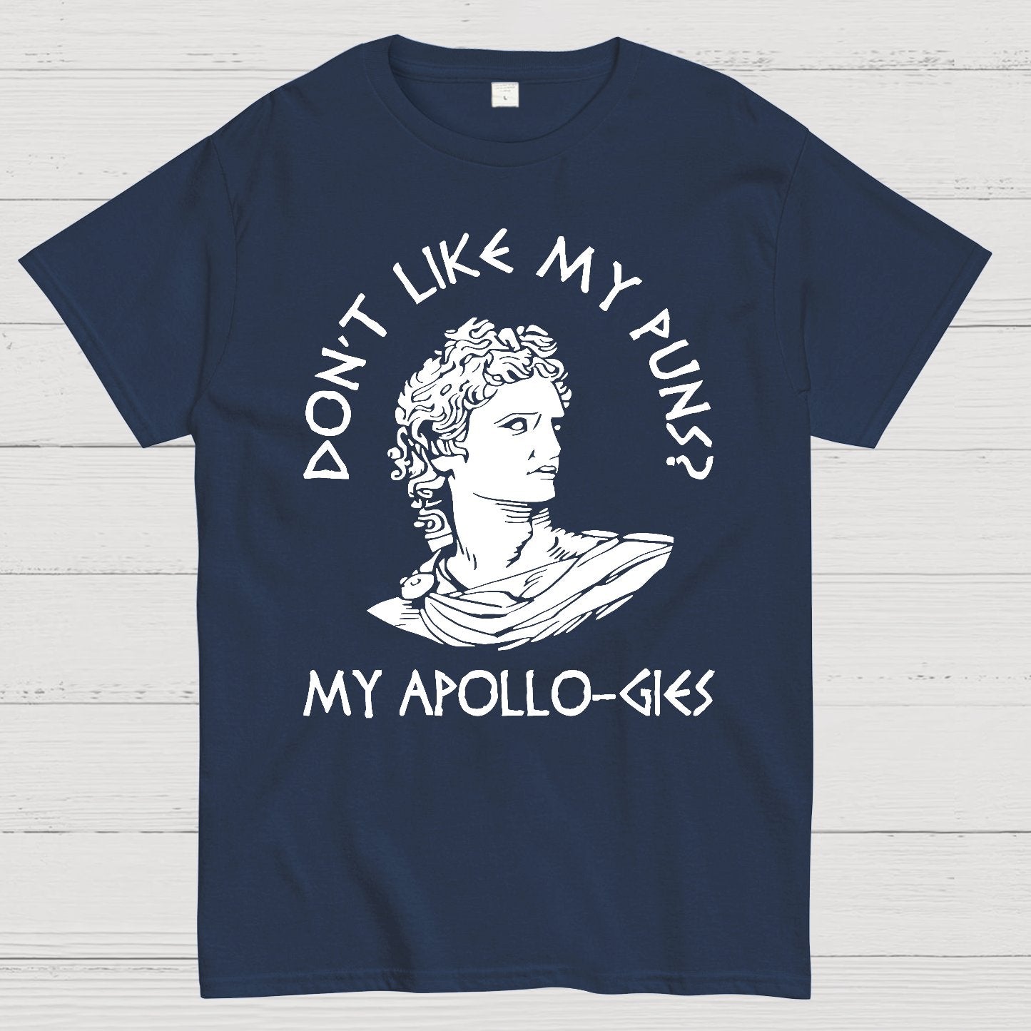 Don't Like My Puns?My Apollo-Gies Funny Geek T-Shirt
