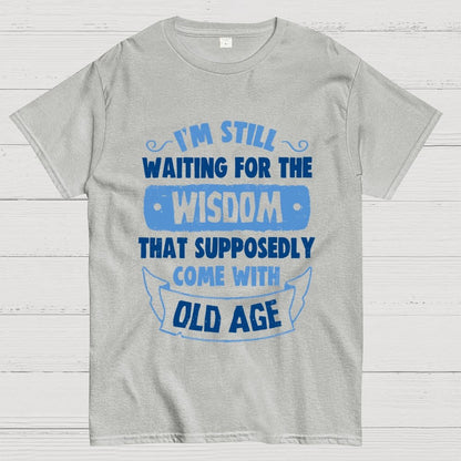Still Waiting For The Wisdom Geek T-Shirt