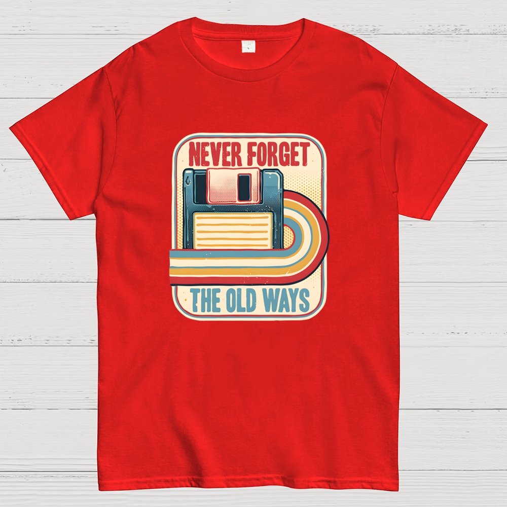 Never Forget the Old Ways Geek T-Shirt