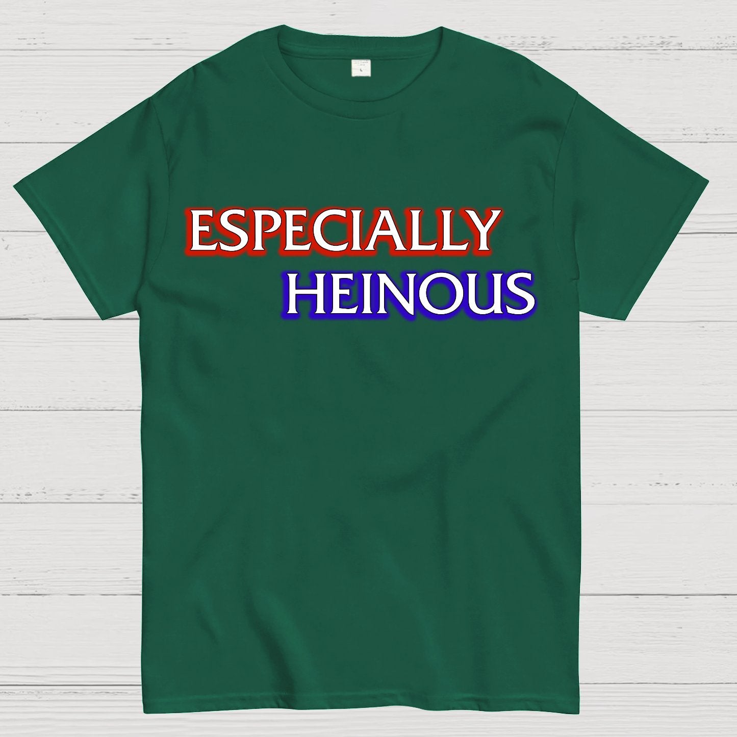 Especially Heinous Geek T-Shirt
