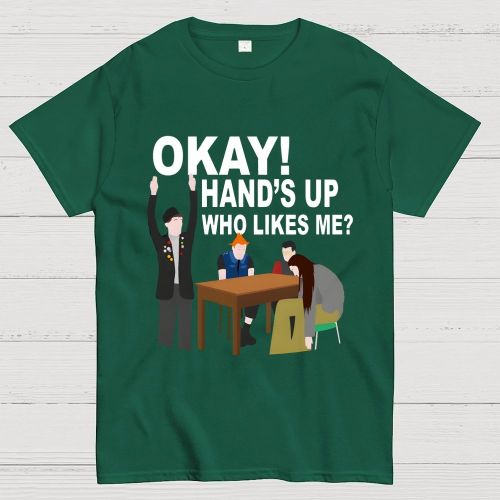 Okay! Hand's Up Who Likes Me？Funny Unisex Geek T-Shirt
