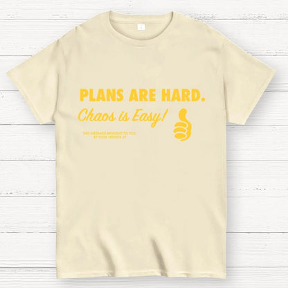 Chaos is Easy Geek T-Shirt