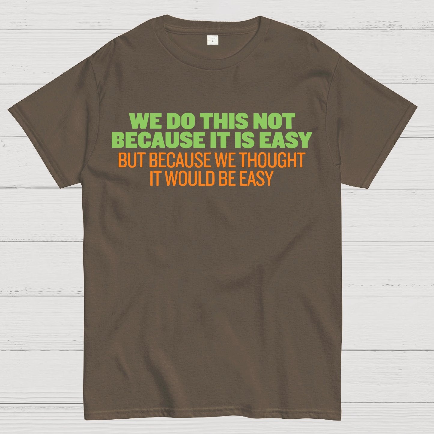 Not Because It's Easy Geek T-Shirt