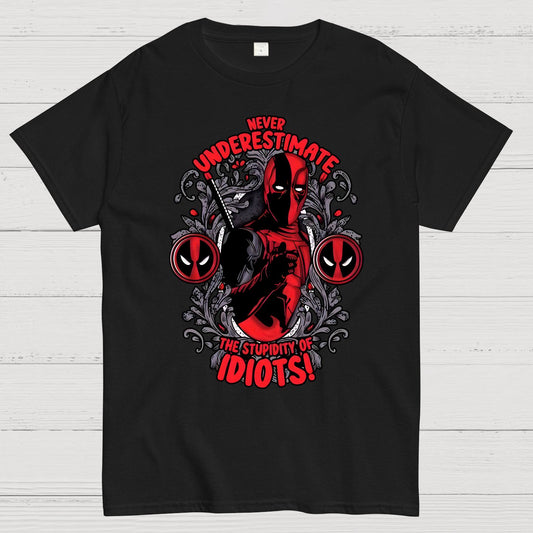 Never Understimeate The Stupidity Of Idiots Geek T-Shirt