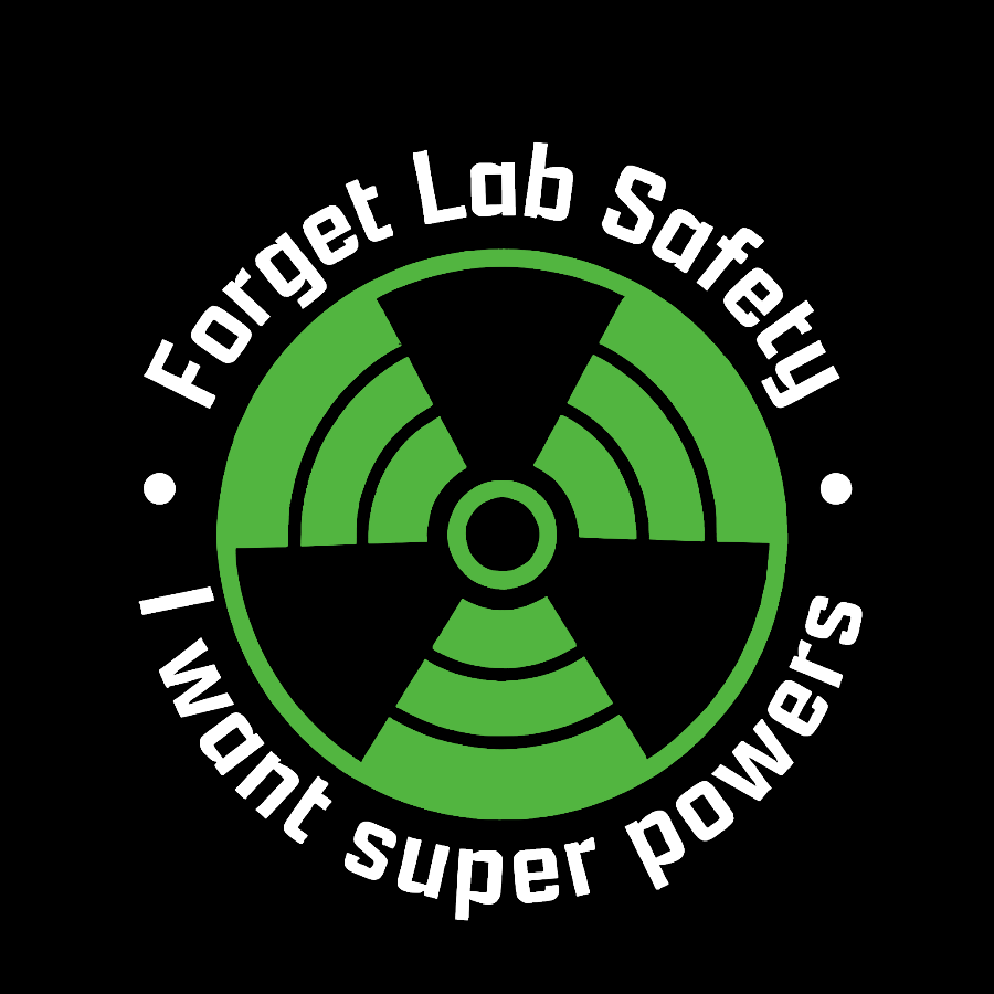 Forget Lab Safety Geek T-Shirt