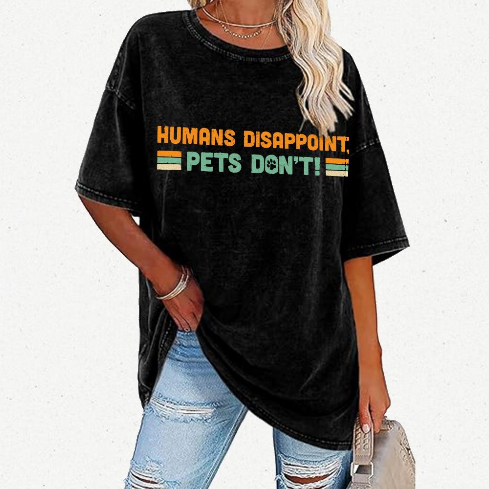 Humans Disappoint Pets Dont! Vintage Distressed T-shirt