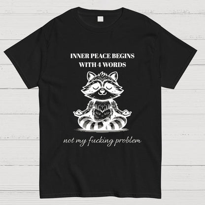 Inner Peace Begins With Four Words , Funny Nerdy T-Shirt