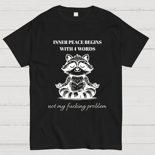 Inner Peace Begins With Four Words , Funny Nerdy T-Shirt