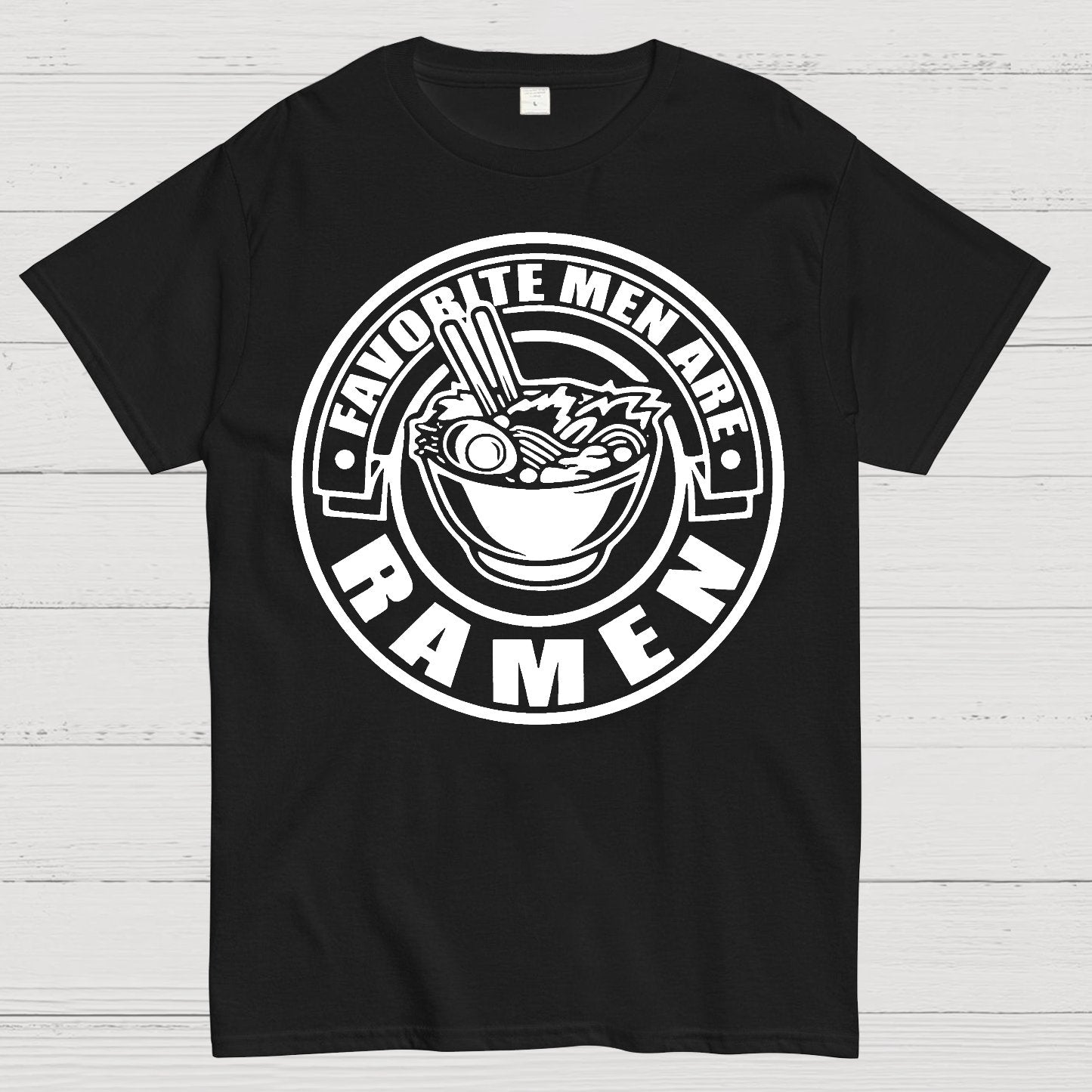 Favorite Men Are Ramen Funny Japanese Noodles Humor Geek T-Shirt