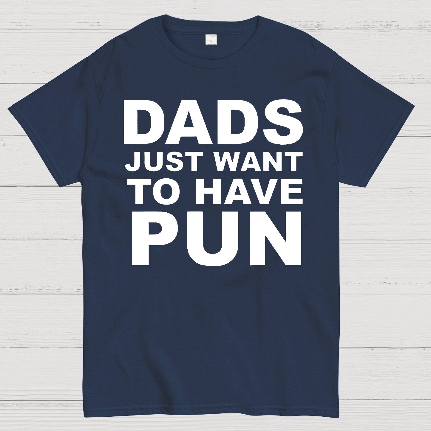 Dads Just Want To Have Pun Geek T-Shirt