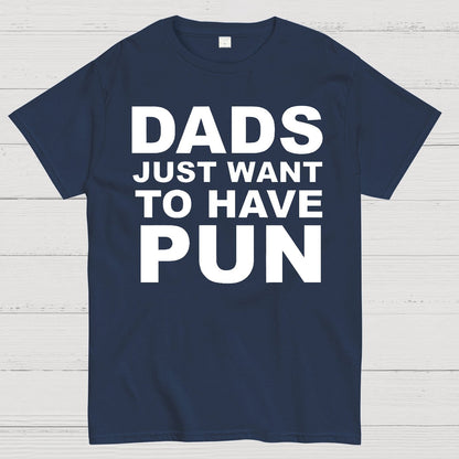 Dads Just Want To Have Pun Geek T-Shirt