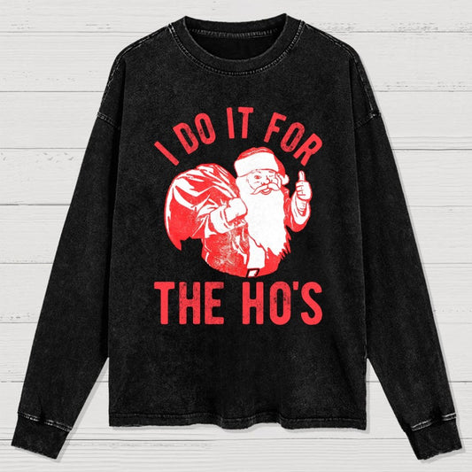 Rude Christmas . I Do It For The Hos Washed Long Sleeve Tee