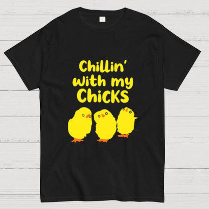 Chilling With My Chicks Funny Geek T-Shirt