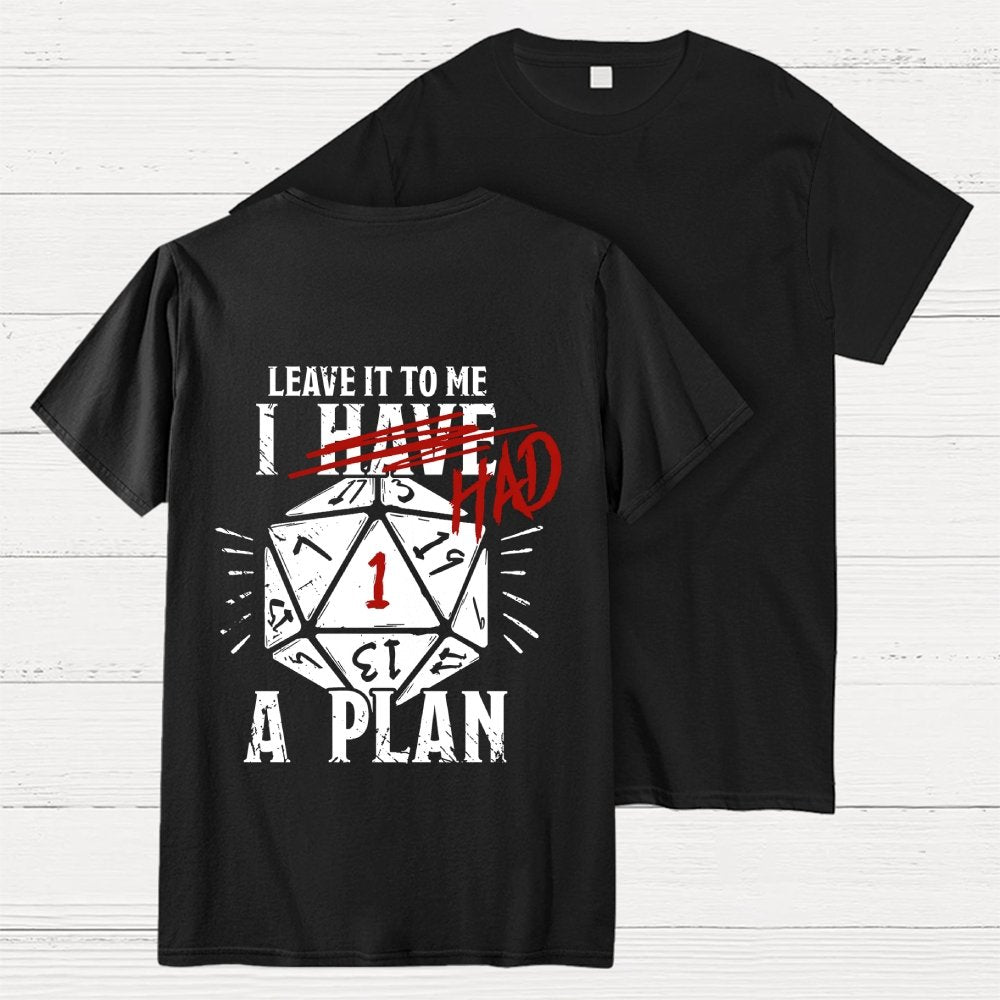 I Had A Plan Nerdy Front And Back Printing Geek T-Shirt