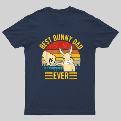 Best Bunny Dad Ever Geeky T-Shirt