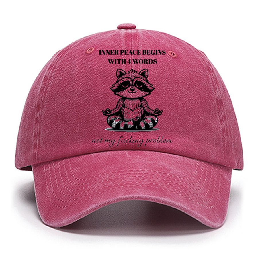 Inner Peace Begins With Four Words , Funny Cotton Hat