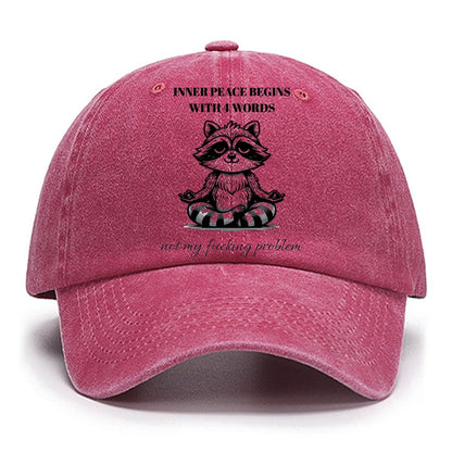 Inner Peace Begins With Four Words , Funny Cotton Hat
