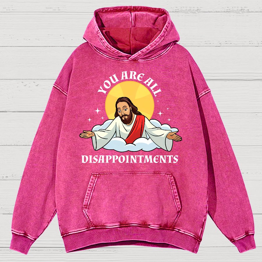 You Are All Disappointments Funny Vintage Distressed Hoodie