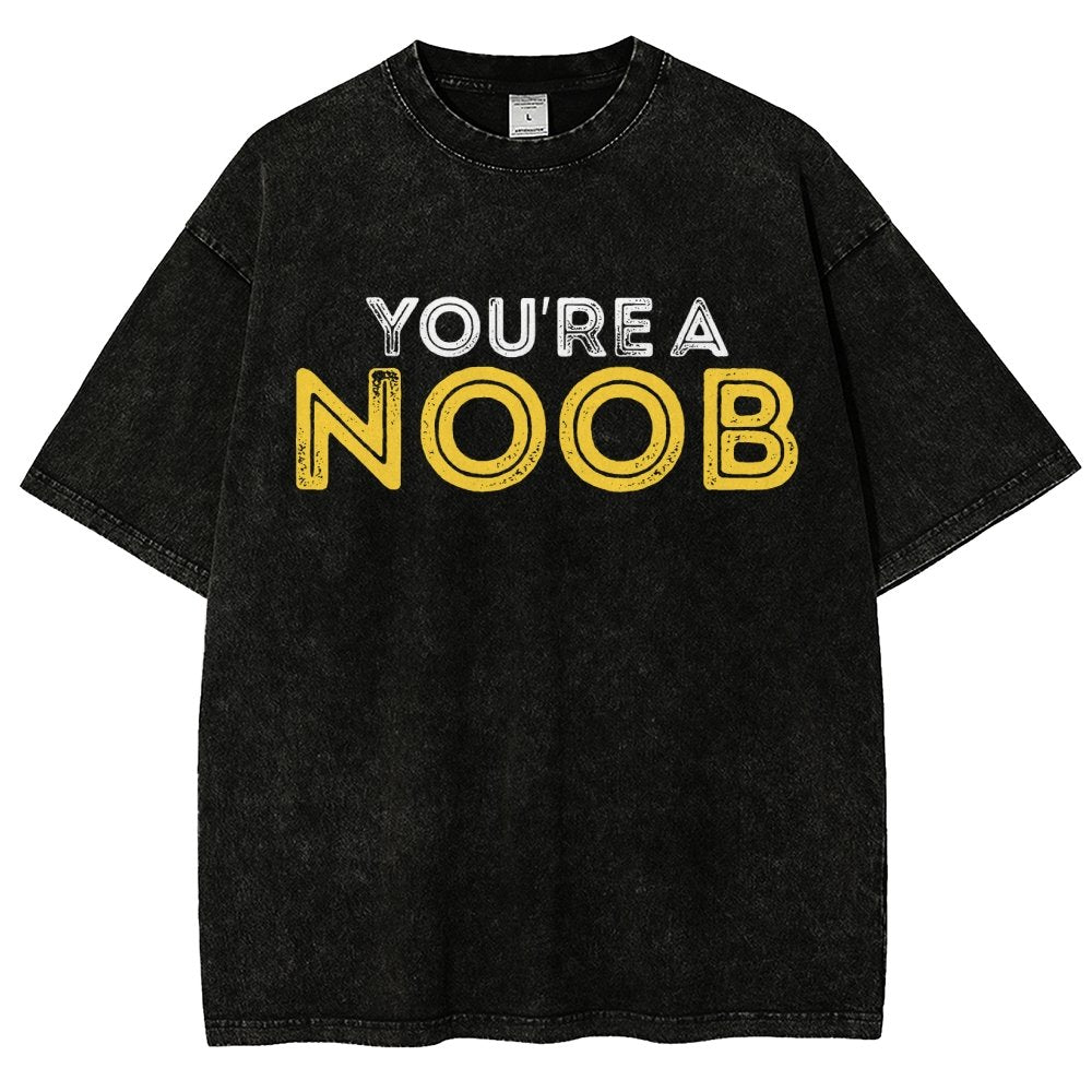 You're a Noob Vintage Distressed T-shirt