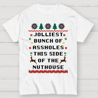Jolliest Bunch of Assholes This Side of The Nuthouse Geek T-Shirt