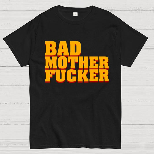 BAD MOTHER FUCKER Geek T-Shirt