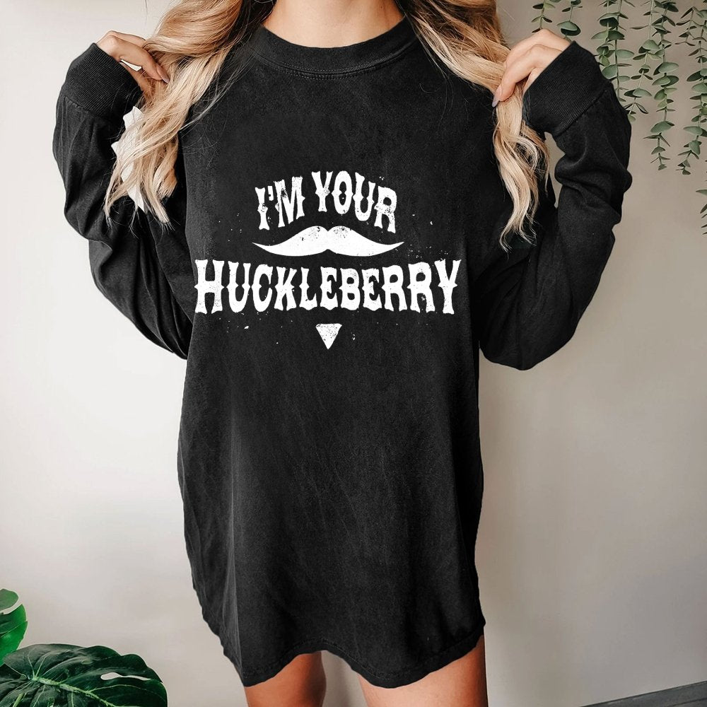 I'm Your Huckleberry Washed Long Sleeve Tee