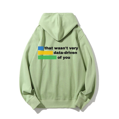 That Wasn't Very Info - Driven of You  Printed Back Unisex Cotton Hoodie