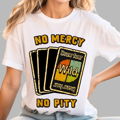 No Mercy No Pity Geek T-Shirt