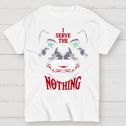 I Serve The Nothing Geek T-Shirt