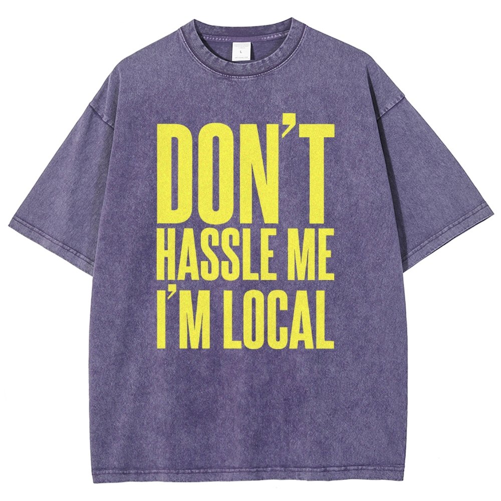 Don't Hassle Me I'm Local Vintage Distressed T-shirt