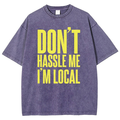 Don't Hassle Me I'm Local Vintage Distressed T-shirt