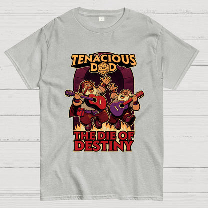 Tenacious Dad The Die Of Destiny Nerdy T-Shirt