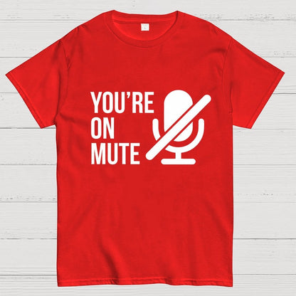 You're On Mute Geek T-Shirt