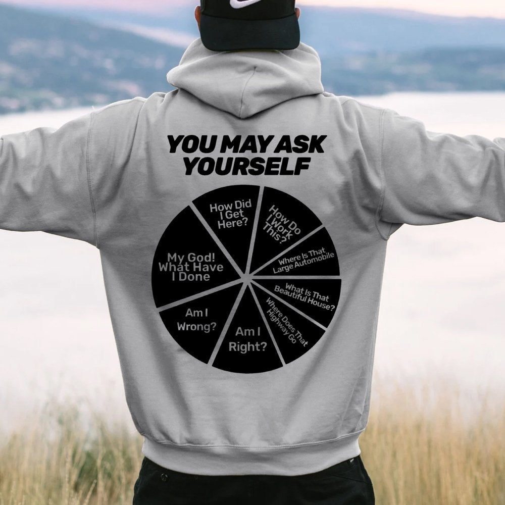 You May Ask Yourself Printed Back Cotton Hoodie