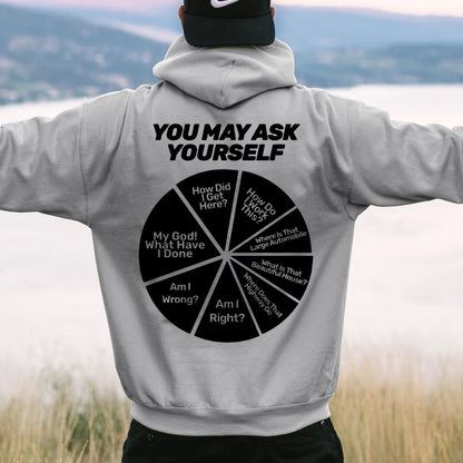 You May Ask Yourself Printed Back Cotton Hoodie